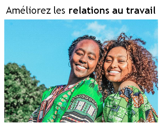 Ameliorez les relations au travail