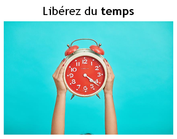 Liberez du temps